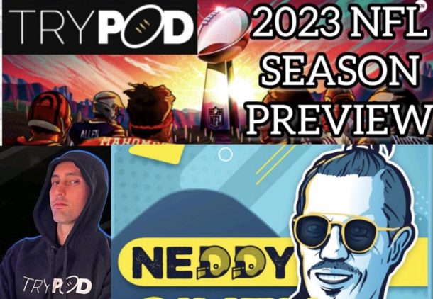 🚨🏈TryPod NFL 2023 Season Preview LIVE with Neddy Given Sunday 🤟🏝️🔮